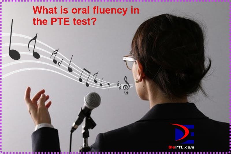 What Is Oral Fluency In PTE ThePTE