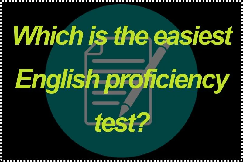 Which Is The easiest English Proficiency Test ThePTE